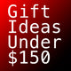 Gifts Under $150