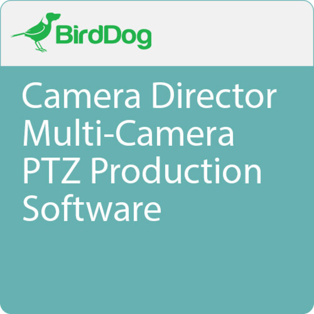 BirdDog Camera Director Multi-Camera PTZ Production Software (Download ...